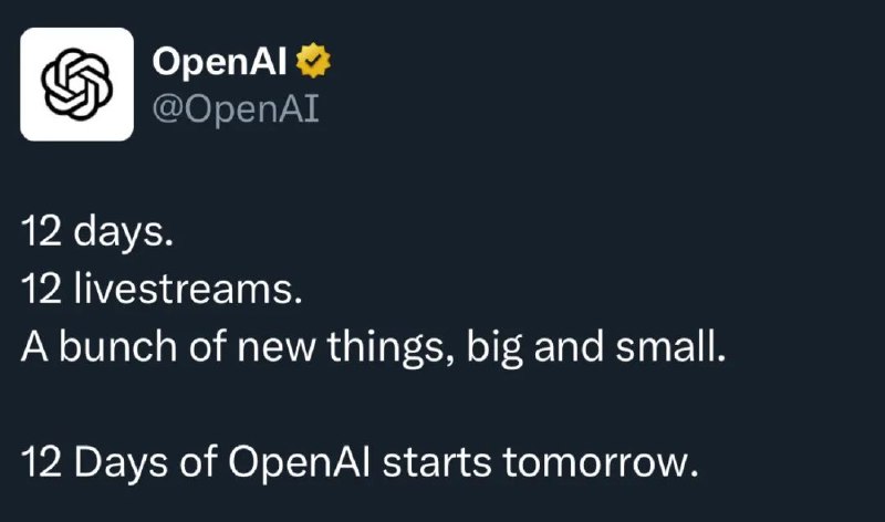 【OpenAI宣布！12天12场新品发布会】OpenAI宣布，该公司四将开始进入一个持续发布新功能的周期